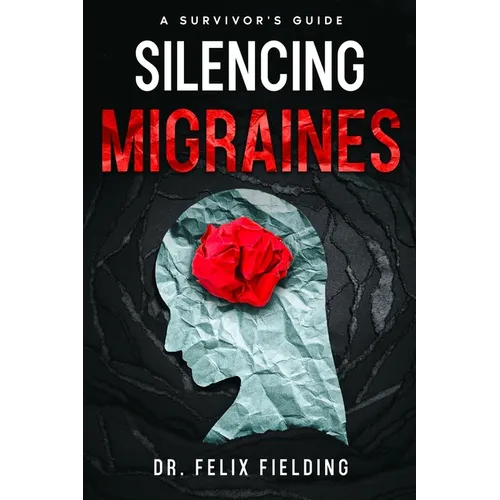 Silencing Migraines: A Survivor's Guide