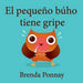 El pequeño búho tiene gripe