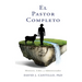 El Pastor Completo: Ministro, Líder, y Administrador