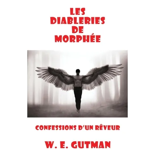 Les Diableries de Morphee: Confessions d'un Reveur