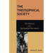 The Theosophical Society: The History of a Spiritualist Movement