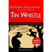 30 Children's Songs in French with sheet music and fingering for Tin Whistle