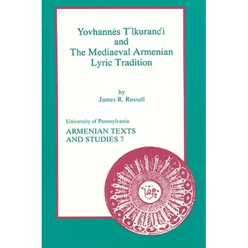 Yovhannes t'Lkuranc'i and the Mediaeval Armenian Lyric Tradition