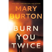 Burn You Twice