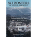 Ski Pioneers of Stowe, Vermont: The First Twenty-Five Years