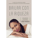 Bailar Con La Riqueza (Spanish)