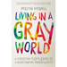 Living in a Gray World: A Christian Teen's Guide to Understanding Homosexuality