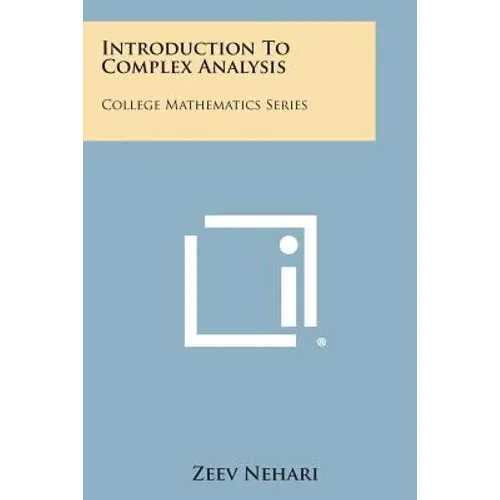 Introduction To Complex Analysis: College Mathematics Series