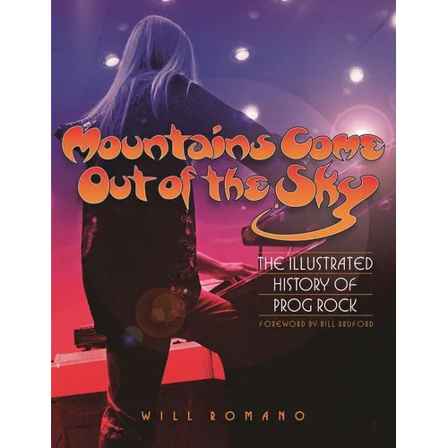 Mountains Come Out of the Sky: The Illustrated History of Prog Rock