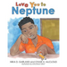 Love You to Neptune