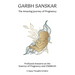 Garbh Sanskar - The Amazing Journey of Pregnancy: Profound Answers on the Essence of Pregnancy and Childbirth.