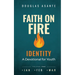 Faith On Fire - Identity: A Devotional for Youth (Jan - Mar)
