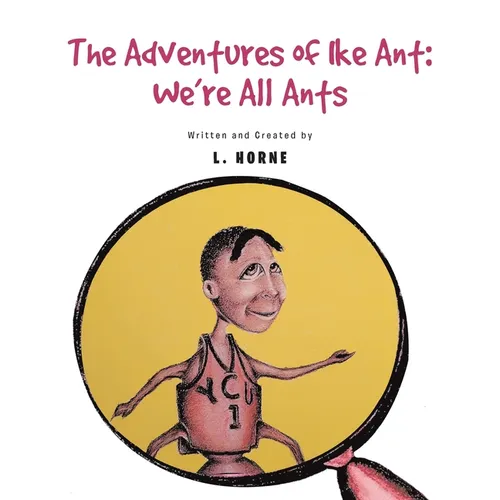 The Adventure of Ike Ant: We're All Ants