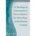A Theological Assessment of Reconciliation for Missiology in the Korean Context