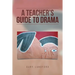 A Teacher's Guide to Drama