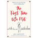 The First Time We Met: An utterly heart-warming and unforgettable love story