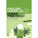 Feeling Queer or Queer Feelings?: Radical Approaches to Counselling Sex, Sexualities and Genders