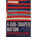 A God-Shaped Nation: Five Hundred Years of Religion in America