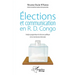 Elections et communication en R.D. Congo: Analyse pragmatique du discours politique de la Commission électorale