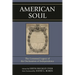 American Soul: The Contested Legacy of the Declaration of Independence