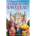 A Year at the Chateau: As Seen on the Hit Channel 4 Show