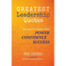 Greatest Leadership Quotes: 365 days to inspire more Power, Confidence, and Success