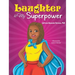 Laughter Is My Superpower