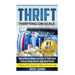 Thrift: Making Massive Money from items at Thrift Store Prices by Selling them for Huge Retail Profits
