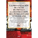 LA PRIVATIZACIÓN DE FACTO DE PDVSA Y LA DESTRUCCIÓN DEL PETRO-ESTADO VENEZOLANO. Del colapso de la industria petrolera a la licencia de Chevron