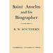 Saint Anselm and His Biographer: A Study of Monastic Life and Thought 1059 C.1130