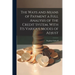 The Ways and Means of Payment a Full Analysis of the Credit System, With its Various Modes of Adjust