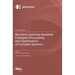 Machine-Learning-Assisted Intelligent Processing and Optimization of Complex Systems