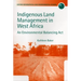 Indigenous Land Management in West Africa: An Environmental Balancing ACT