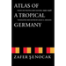 Atlas of a Tropical Germany: Essays on Politics and Culture, 1990-1998