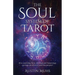 The Soul System of Tarot: How Combining Tarot, Astrology and Numerology Can Help You Discover Your True Purpose!