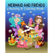 Mermaid and Friends: Mermaid Coloring and Activity Book for Mermaid Loving Kids; Fun Variety of Games Workbook for Mermaid Lovers; Perfect