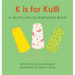 K is for Kulfi: A Multicultural Alphabet Book