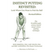 Instinct Putting Revisited: Look Where You Want to Putt the Ball