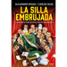 La Silla Embrujada. La Truculenta Historia de la Sucesión Presidencial / The Cursed Chair: The Hostile Story of the Presidential Succession