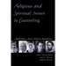 Religious and Spiritual Issues in Counseling: Applications Across Diverse Populations