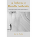 A Pathway to Humble Authority: Embracing your power without being attached to it