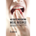 46 Cavity Preventing Meal Recipes: Strengthen Your Teeth and Your Oral Health by Eating Nutrient Packed Foods