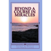Beyond A Course in Miracles