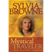 Mystical Traveler: How to Advance to a Higher Level of Spirituality