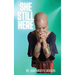 She Still Here