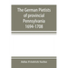 The German Pietists of provincial Pennsylvania: 1694-1708