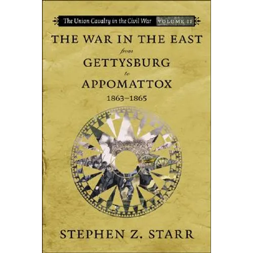 The War in the East from Gettysburg to Appomattox, 1863-1865