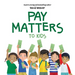 Pay Matters to Kids