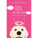 Loss, Love and Lessons: Healing pet loss and grief