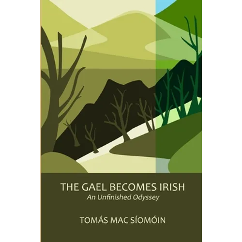 The Gael Becomes Irish: An Unfinished Odyssey